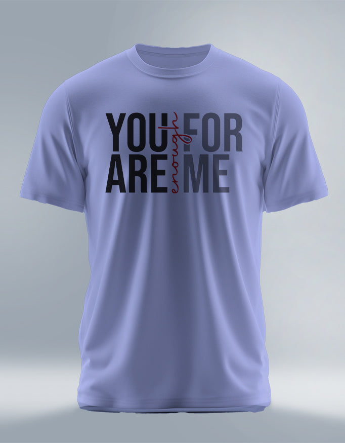 Unisex Basic T-Shirt - You are enough for me